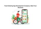Food Ordering App Development Company | Start Your Business