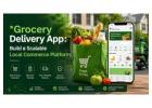 Grocery Delivery App: Build a Scalable Local Commerce Platform