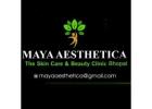 Best Skin Care Clinic in Bhopal – Maya Aesthetica