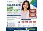 Non-Surgical Gum Treatment Ahmedabad - DR. Manish Shah