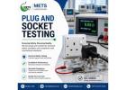 Plugs and Sockets Testing Services