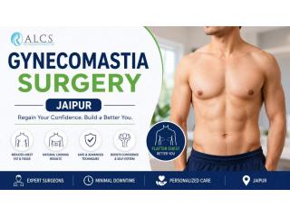Gynecomastia Surgery in Jaipur — Free, Private Consultation Available"