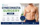 Gynecomastia Surgery in Jaipur — Free, Private Consultation Available"