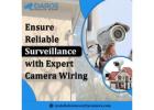 Ensure Reliable Surveillance with Expert Camera Wiring