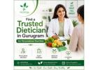 Find a Trusted Dietician in Gurugram for Personalized Nutrition
