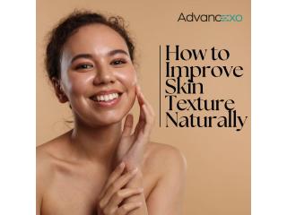 How to Improve Skin Texture Naturally