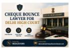 Where Can I Find a Cheque Bounce Lawyer for Delhi High Court?