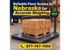 Reliable Floor Scales in Nebraska for Accurate Weighing