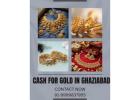 Want To Sell Gold For Cash In Ghaziabad?
