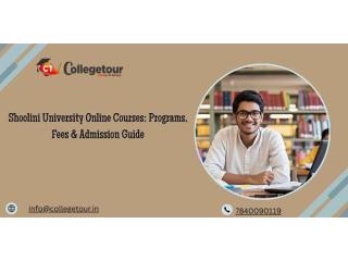 Shoolini University Online Courses: Programs, Fees & Admission Guide