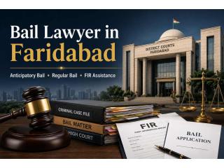 Looking for a Bail Lawyer in Faridabad for Bail Procedures?