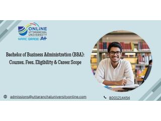 Bachelor of Business Administration (BBA): Courses, Fees, Eligibility & Career Scope