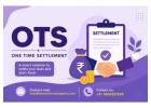 One Time Settlement (OTS) Settle Pending Loan Dues with Banks 
