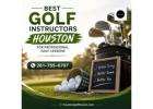 Best Golf Instructors Houston for Professional Golf Lessons