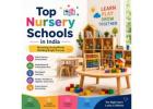 Top Nursery Schools in India: A Guide for Choosing the Right Start