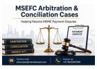 How Can MSEFC Arbitration & Conciliation Cases Help Resolve MSME Payment Disputes? 