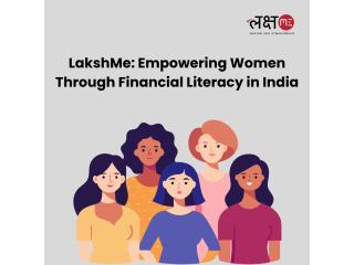 LakshMe – Empowering Women Through Financial Literacy in India -