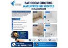 Bathroom grouting waterproofing services in Bangalore