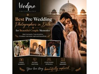 Best Pre Wedding Photographers in Delhi for Beautiful Couple Memories