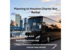 Planning to Houston Charter Bus Rental