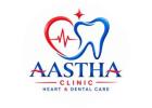 Dr Mohit Saxena | Aastha Heart & Dental Clinic