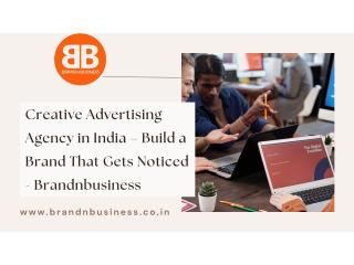 Creative Advertising Agency in India – Build a Brand That Gets Noticed - Brandnbusiness