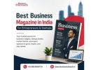 Best Business Magazine in India for Entrepreneurs & Startups 