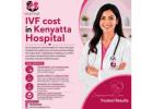 IVF cost in Kenyatta Hospital