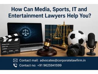 How Can Media, Sports, IT and Entertainment Lawyers Help You?