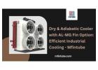 Dry & Adiabatic Cooler with AL-MG Fin Option: Efficient Industrial Cooling - Mfintube