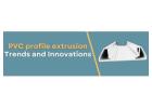 PVC Profile Extrusion | Xtruline