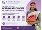 Best Gynaecologist in Shaikpet Hyderabad – Dr. Vindhya Gemaraju