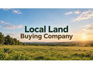 Local Land Buying Company – A Simple Way to Sell Your Land