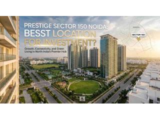 Prestige Sector 150 Noida - Upcoming Launch Project