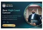 Why Hire the Best High Court Advocate for Complex Matters?