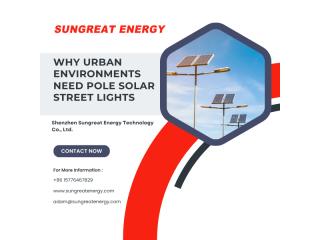 Why Urban Environments Need Pole Solar Street Lights