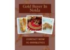 Want To Sell Your Gold For Cash In Noida?