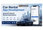 Car Rental App Development for Smarter Fleet & Rental Operations