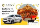 Book Lucknow To Ayodhya Cabs for Family Travel Plans