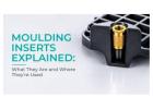 Moulding Inserts Explained: Types, Materials & Uses