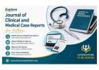 Explore Journal of Clinical and Medical Case Reports for Authors 
