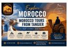 Tangier to Sahara Desert Tours | Morocco Private Travel Packages