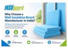 Why Choose a Wall Insulation Board Manufacturer in India?