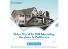 Accurate Point Cloud to BIM Modeling Services in California at Just $14/HR