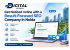 Get Noticed Online with a Result-Focused SEO Company in Noida