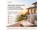 Affordable Relationship Coach for Healthy, Lasting Relationships