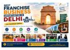 Best Franchise Business Opportunities in Delhi with Low Investment