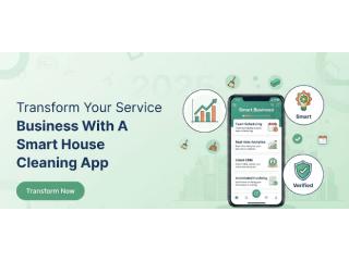 Transform Your Service Business With a Smart house cleaning app