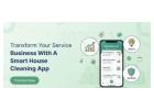 Transform Your Service Business With a Smart house cleaning app