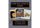 Looking To Sell Gold For Cash In Delhi?
